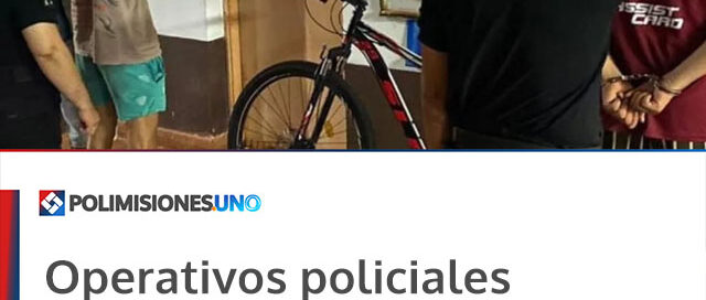 Operativos policiales en Misiones: múltiples detenciones y recuperación de elementos robados